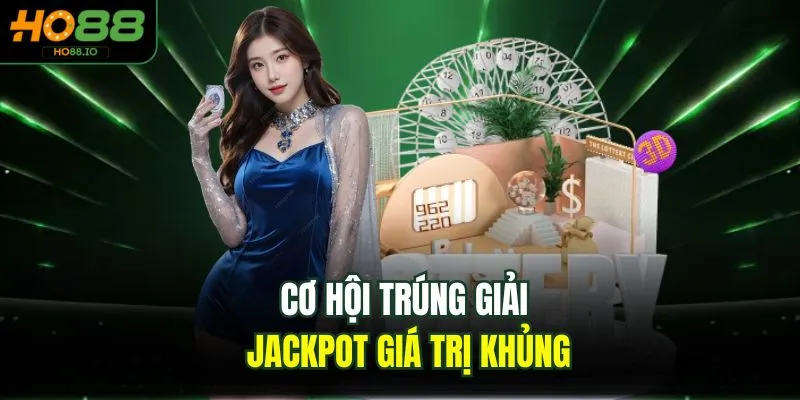 Cơ hội trúng giải jackpot giá trị khủng