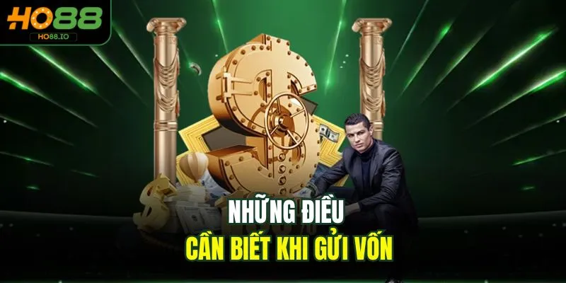 Những điều cần biết khi gửi vốn