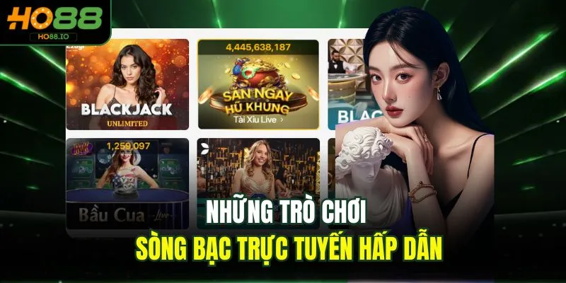 Những trò chơi sòng bạc trực tuyến hấp dẫn