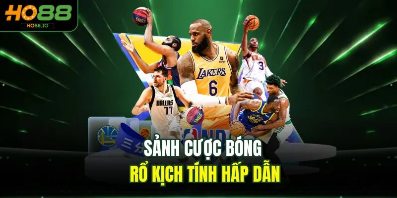 Sảnh cược bóng rổ kịch tính hấp dẫn