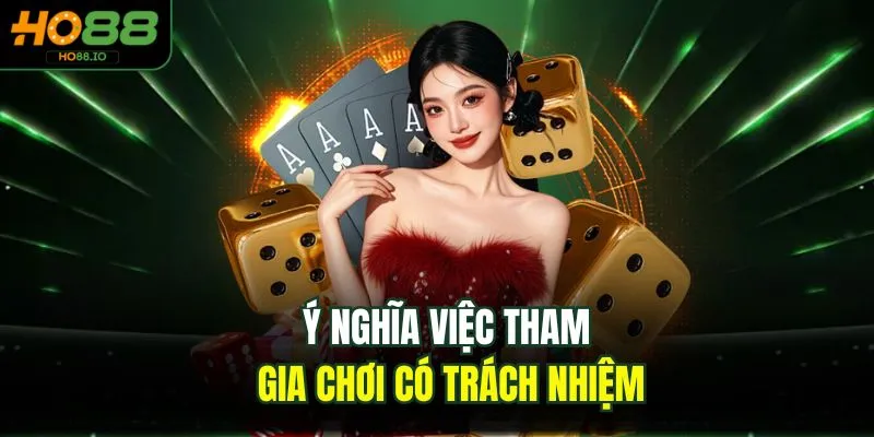 Ý nghĩa việc tham gia chơi có trách nhiệm